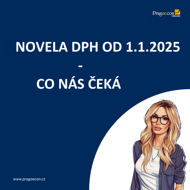 Novela DPH od 1.1.2025 NOVELA ZÁKONA O DPH OD 1.1.2025 JE V SENÁTU – jaké změny přináší?