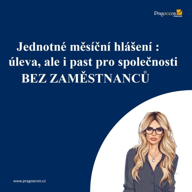 Jednotné měsíční hlášení: úleva, ale i past pro společnosti BEZ ZAMĚSTNANCŮ